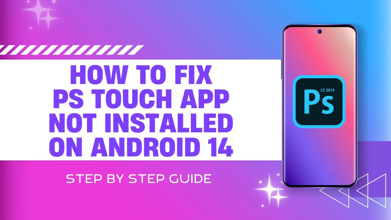 How to Fix PS Touch App Not Installed on Android 14